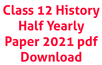Class 12 History Half Yearly Paper 2021 MP Board