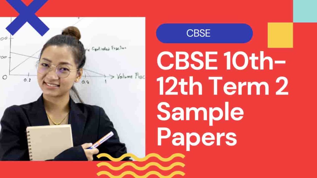 CBSE Class 10th-12th Term 2 Sample Papers 