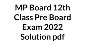 MP Board class 12 pre board paper 2022 solution
