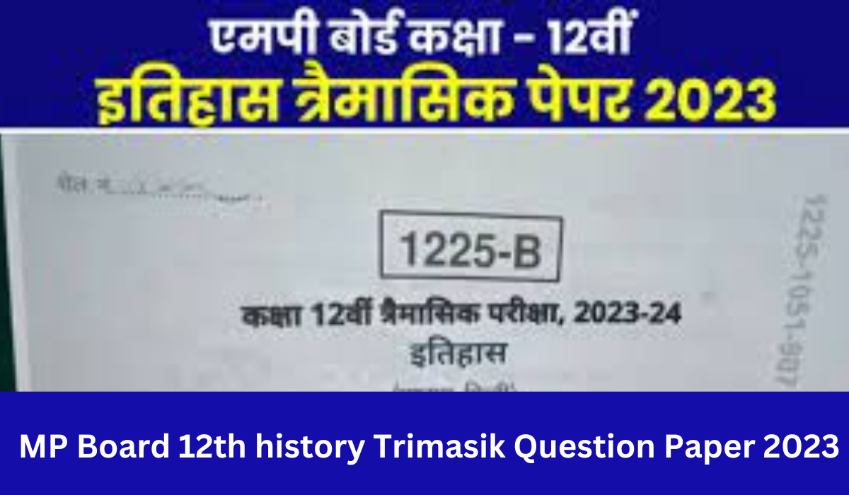 MP Board 12th history Trimasik Question Paper 2023