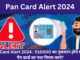Pan Card Alert 2024
